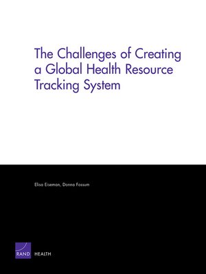 cover image of The Challenges of Creating a Global Health Resource Tracking System